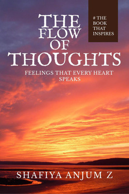 The Flow Of Thoughts(English, Paperback, Shafiya Anjum. Z)