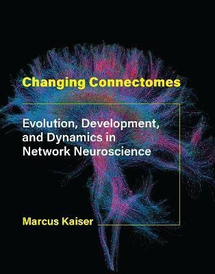 Changing Connectomes(English, Hardcover, Kaiser Marcus)