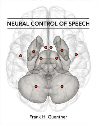 Neural Control of Speech(English, Hardcover, Guenther Frank H.)