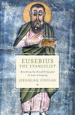 Eusebius the Evangelist(English, Hardcover, Coogan Jeremiah)