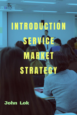 Introduction Service Market Strategy(English, Paperback, Lok John)