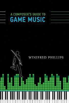 A Composer's Guide to Game Music(English, Paperback, Phillips Winifred)