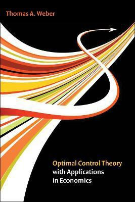Optimal Control Theory with Applications in Economics(English, Hardcover, Weber Thomas A.)