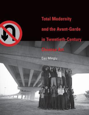 Total Modernity and the Avant-Garde in Twentieth-Century Chinese Art(English, Hardcover, Gao Minglu)