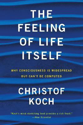 The Feeling of Life Itself(English, Paperback, Koch Christof)
