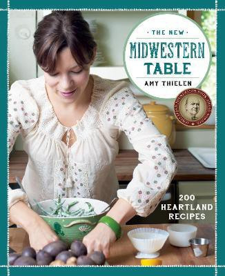 The New Midwestern Table(English, Hardcover, Thielen Amy)