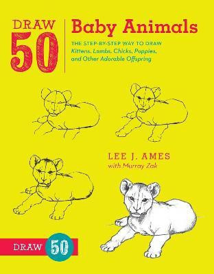 Draw 50 Baby Animals(English, Paperback, Ames L)
