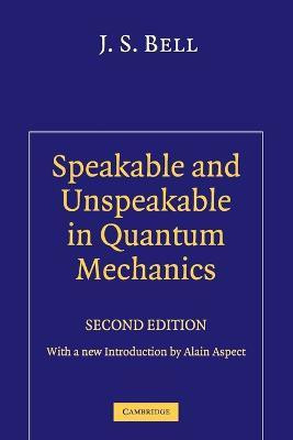 Speakable and Unspeakable in Quantum Mechanics(English, Paperback, Bell J. S.)