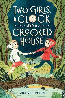 Two Girls, a Clock, and a Crooked House(English, Hardcover, Poore Michael)