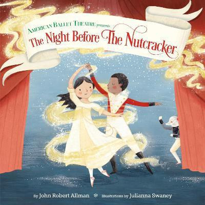 The Night Before the Nutcracker (American Ballet Theatre)(English, Hardcover, Allman John Robert)