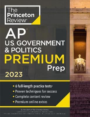 Princeton Review AP U.S. Government & Politics Premium Prep, 2023(English, Paperback, Princeton Review)