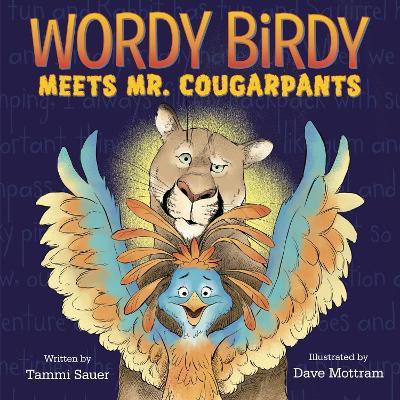 Wordy Birdy Meets Mr. Cougarpants(English, Paperback, Sauer Tammi)