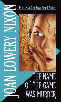 The Name of the Game Was Murder(English, Paperback, Nixon Joan Lowery)