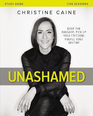 Unashamed Bible Study Guide(English, Paperback, Caine Christine)