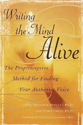 Writing the Mind Alive(English, Paperback, Metcalf Linda Trichter Ph.D.)