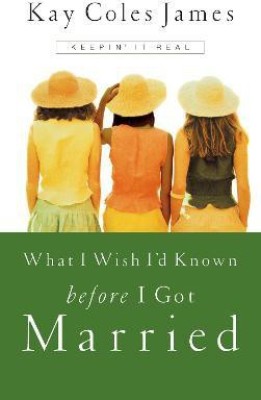 What I Wish I'd Known Before I Got Married(English, Paperback, James Kay Coles)