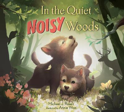 In the Quiet, Noisy Woods(English, Hardcover, Rosen Michael J.)