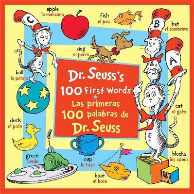 Dr. Seuss's 100 First Words/Las primeras 100 palabras de Dr. Seuss (Bilingual Edition)(English, Board book, Dr. Seuss)