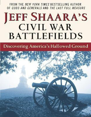 Jeff Shaara's Civil War Battlefields(English, Paperback, Shaara Jeff)