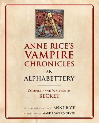 Anne Rice's Vampire Chronicles An Alphabettery(English, Paperback, Becket Anne)