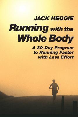 Running with the Whole Body(English, Paperback, Heggie Jack)