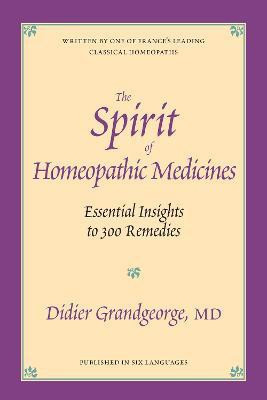 The Spirit of Homeopathic Medicines(English, Paperback, Grandgeorge Didier)