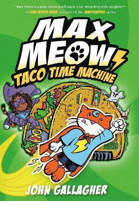 Max Meow Book 4: Taco Time Machine(English, Hardcover, Gallagher John)