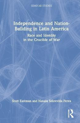 Independence and Nation-Building in Latin America(English, Hardcover, Eastman Scott)