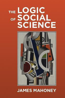 The Logic of Social Science(English, Paperback, Mahoney James)