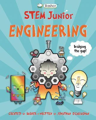 Basher STEM Junior: Engineering(English, Paperback, O'Callaghan Jonathan)