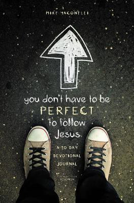 You Don't Have to Be Perfect to Follow Jesus(English, Paperback, Yaconelli Mike)