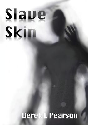 Slave Skin(English, Paperback, Pearson Derek E)