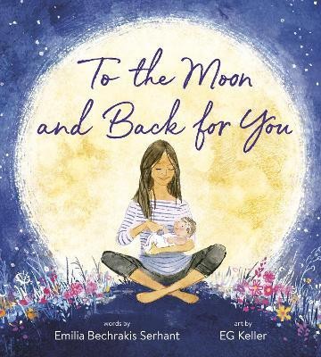 To the Moon and Back for You(English, Board book, Serhant Emilia Bechrakis)