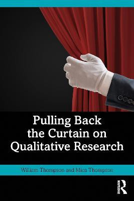 Pulling Back the Curtain on Qualitative Research(English, Paperback, Thompson William)
