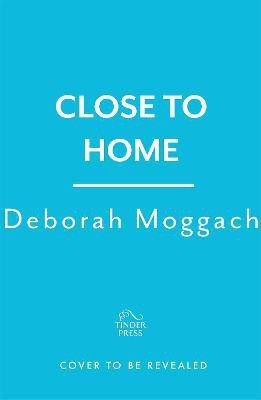 Close to Home(English, Paperback, Moggach Deborah)
