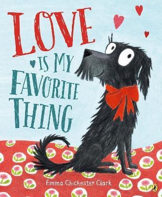 Love Is My Favorite Thing(English, Paperback, Chichester Clark Emma)