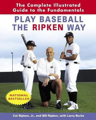 Play Baseball the Ripken Way(English, Paperback, Ripken Cal Jr.)