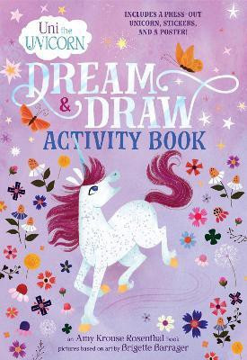 Uni the Unicorn Dream & Draw Activity Book(English, Paperback, Rosenthal Amy Krouse)