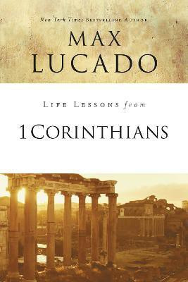 Life Lessons from 1 Corinthians(English, Paperback, Lucado Max)