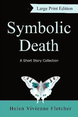 Symbolic Death(English, Paperback, Fletcher Helen Vivienne)