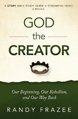 God the Creator Bible Study Guide plus Streaming Video(English, Paperback, Frazee Randy)