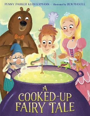 A Cooked-Up Fairy Tale(English, Hardcover, Klostermann Penny Parker)