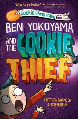 Ben Yokoyama and the Cookie Thief(English, Hardcover, Swanson Matthew)