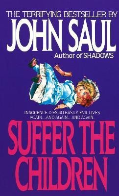 Suffer the Children(English, Paperback, Saul John)