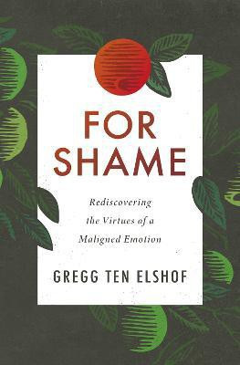 For Shame(English, Paperback, Ten Elshof Gregg)