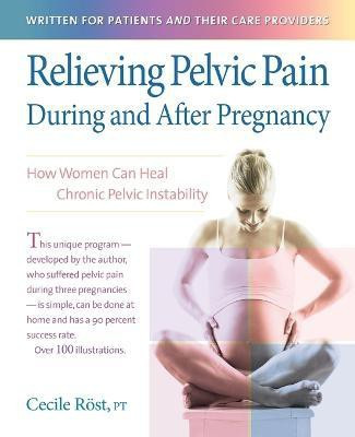 Relieving Pelvic Pain During and After Pregnancy(English, Paperback, Rost Cecile C. M.)