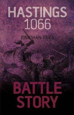 Battle Story: Hastings 1066(English, Electronic book text, Trigg Jonathan)