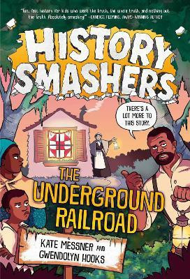 History Smashers: The Underground Railroad(English, Hardcover, Messner Kate)