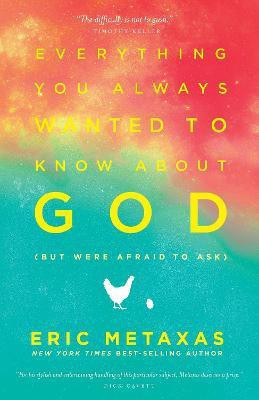 Everything you Always Wanted to Know About God (But Were Afraid to Ask)  - But Were Afraid to Ask(English, Paperback, Metaxas Eric)