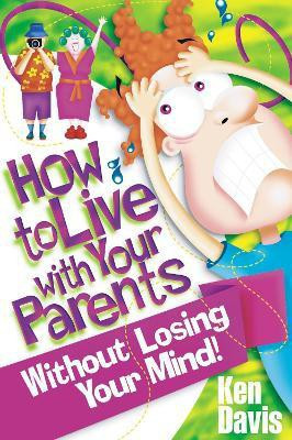 How to Live with Your Parents Without Losing Your Mind(English, Paperback, Davis Ken)